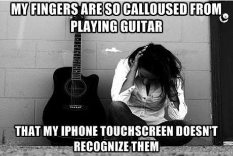 My Fingers Are So Calloused From Playing Guitar…