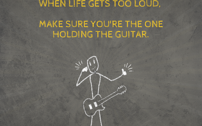 When Life Gets Loud, Get Louder