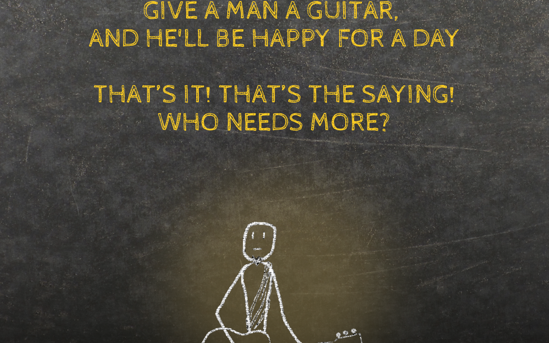 Guitar = Happiness. That’s It.